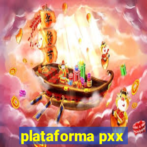 plataforma pxx